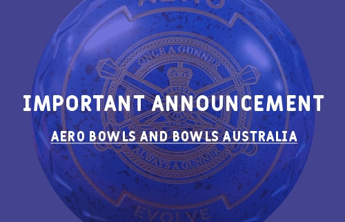 IMPORTANT ANNOUNCEMENT  - Aero Bowls and Bowls Australia